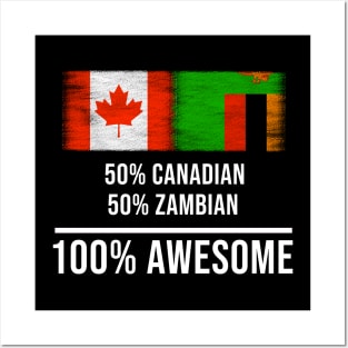 50% Canadian 50% Zambian 100% Awesome - Gift for Zambian Heritage From Zambia Posters and Art